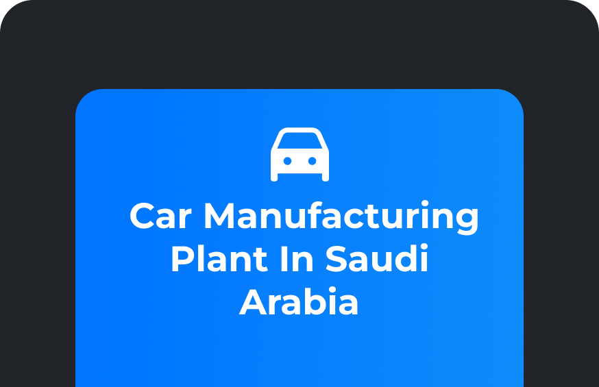 Feasibility Study for an Electric Car Manufacturing Plant in Saudi Arabia